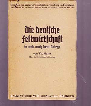Die deutsche Fettwirtschaft. Schriften zur kriegswirtschaftlichen Forschung und Schulung.