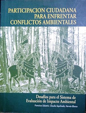 Participación ciudadana para enfrentar conflictos ambientales. Desafíos para el Sistema de Evalua...