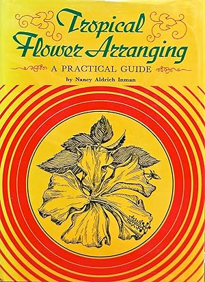 Seller image for Tropical Flower Arranging: A Practical Guide for sale by knew_4_you