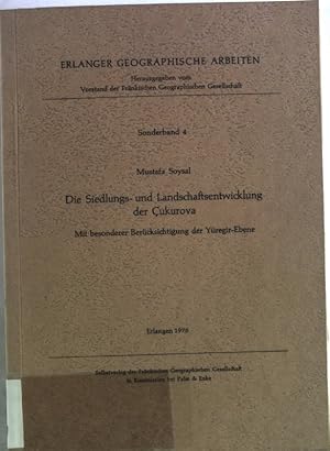 Die Siedlungs- und Landschaftsentwicklung der Cukurova. Mit besonderer Berücksichtigung der Yüreg...