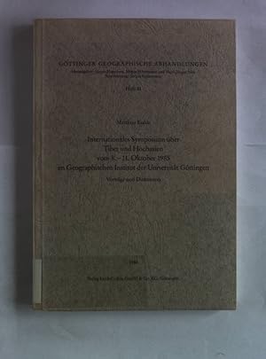 Bild des Verkufers fr Internationales Symposium ber Tibet und Hochasien vom 8. - 11. Oktober 1985 im Geograph. Institut der Universitt Gttingen. Vortrge und Diskussion. Gttinger Geographische Abhandlungen, Heft 81. zum Verkauf von Antiquariat Bookfarm