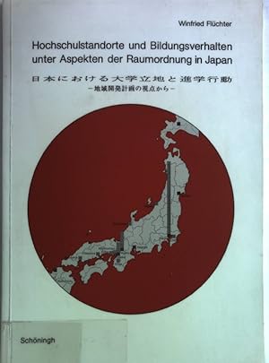 Hochschulstandorte und Bildungsverhalten unter Aspekten der Raumordnung in Japan. Bochumer Geogra...