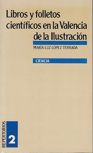 Imagen del vendedor de LIBROS Y FOLLETOS CIENTFICOS EN LA VALENCIA DE LA ILUSTRACIN (1700 - 1808) a la venta por Librera Vobiscum