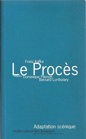 Le procès. Adaptation Dominique Pitoiset et Bernard Lortholary