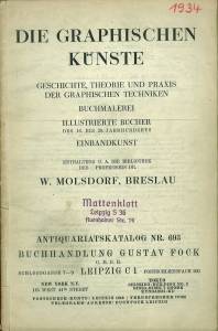 Bild des Verkufers fr Die Graphischen Knste. Geschichte, Theorie und Praxis der Graphischen Techniken. Buchmalerei. Illustrierte Bcher des 16. bis 20. Jahrhunderts. Einbandkunst. Enthaltend u.a. die Bibliothek des Prof. W. Molsdorf, Breslau. Antiquariatskatalog Nr. 693. zum Verkauf von Antiquariat Weinek