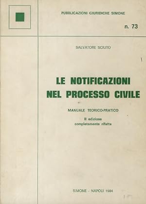 Le notificazioni nel processo civile. Manuale teorico-pratico.