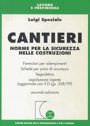 Cantieri. Norme per la sicurezza nelle costruzioni. Formulari per adempimenti.