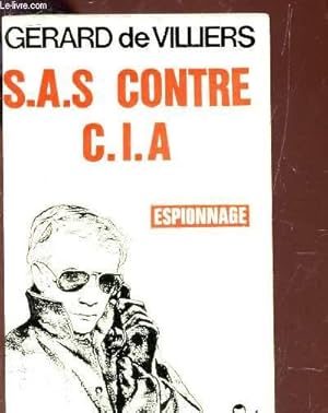 Image du vendeur pour S.A.S. CONTRE C.I.A. / ESPIONNAGE. mis en vente par Le-Livre