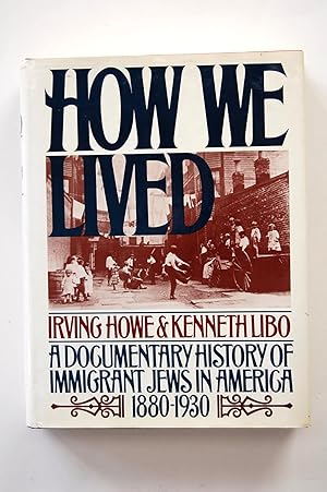 Immagine del venditore per How We Lived: A Documentary History of Immigrant Jews in America 1880-1930 venduto da North Star Rare Books & Manuscripts