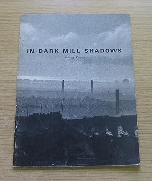 Image du vendeur pour In Dark Mill Shadows: Bailrigg Poems. mis en vente par Salopian Books