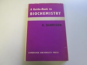 Seller image for A Guide Book to Biochemistry for sale by Goldstone Rare Books