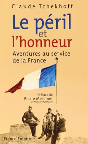 Le péril et l'honneur : Aventures au service de la France