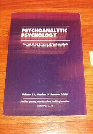 Seller image for Psychoanalytic Psychology The Official Journal of the Division Of Psychoanalysis Volume 21, Number 3 Summer 2004 for sale by Friendly Used Books