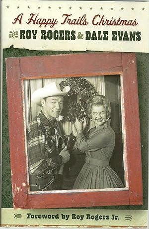 Seller image for A Happy Trails Christmas with Roy Rogers & Dale Evans for sale by The Book Junction