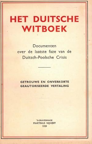 Bild des Verkufers fr Het Duitsche witboek. Documenten over de laatste faze van de Duitsch-Poolsche Crisis. zum Verkauf von Antiquariaat van Starkenburg