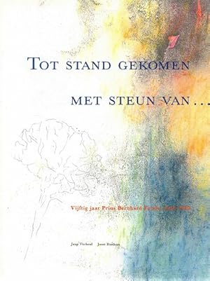 Bild des Verkufers fr Tot stand gekomen met steun van. : vijftig jaar Prins Bernhard Fonds, 1940-1990 zum Verkauf von Antiquariaat van Starkenburg