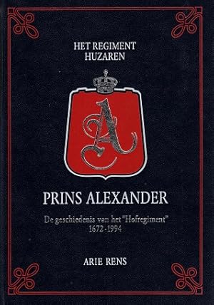 Bild des Verkufers fr Het regiment huzaren Prins Alexander. De geschiedenis van het "Hofregiment" 1672-1994. zum Verkauf von Antiquariaat van Starkenburg