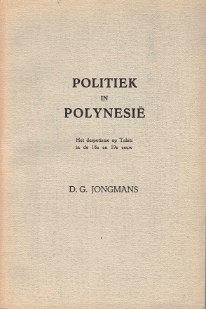 Politiek in Polynesië. Het depotisme op Tahiti in de 18e en 19e eeuw.