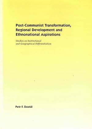 Image du vendeur pour Post-Communist transformation, regional development and ethnonational aspirations. Studies on Insttutional and Geographical Differentiation. mis en vente par Antiquariaat van Starkenburg