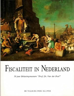 Bild des Verkufers fr Fiscaliteit in Nederland. 50 jaar belastingmuseum zum Verkauf von Antiquariaat van Starkenburg