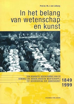 Bild des Verkufers fr In het belang van wetenschap en kunst. Een beknopte gesch van de Koninklijke Ned Mij tot bevordering der geneeskunst 1849-1999. zum Verkauf von Antiquariaat van Starkenburg