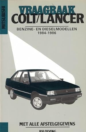 Bild des Verkufers fr Vraagbaak Mitsubishi Colt/Lancer 1984-1986. Benzine en dieselmodellen zum Verkauf von Antiquariaat van Starkenburg