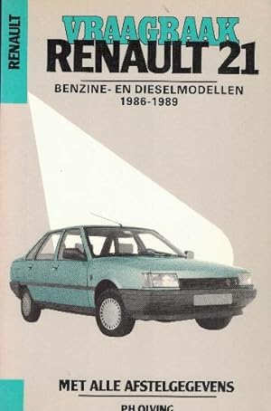 Seller image for Vraagbaak Renault 21 1986-1989. Benzine en dieselmodellen for sale by Antiquariaat van Starkenburg