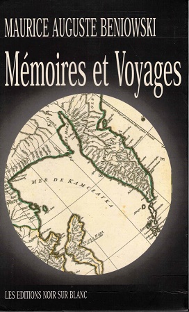 Mémoires et Voyages. Journal de voyage travers la Sibérie/ Journal de voyage a Chine/Voyage a Mad...
