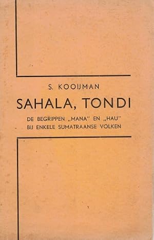 Seller image for Sahala, tondi : de begrippen "mana" en "hau" bij enkele Sumatraanse volken for sale by Antiquariaat van Starkenburg