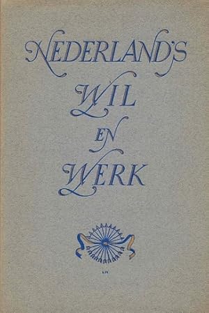 Bild des Verkufers fr Nederland's wil en werk. Wat Nederland presteerde op geestelijk en materieel gebied in de laatste 20 jaar [1918-1938]. zum Verkauf von Antiquariaat van Starkenburg