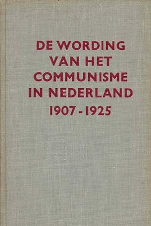 Seller image for De wording van het communisme in Nederland 1907-1925. for sale by Antiquariaat van Starkenburg