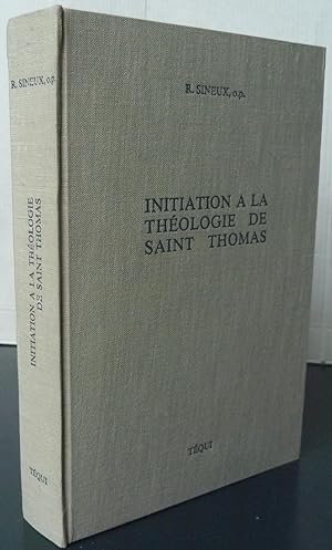 INITIATION A LA THEOLOGIE DE SAINT THOMAS