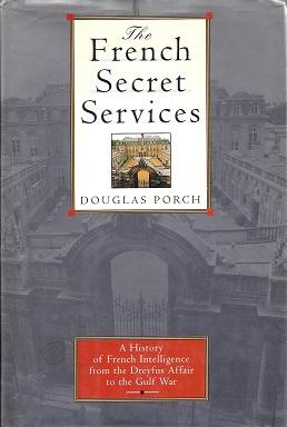 The French Secret Services: From the Dreyfus Affair to the Gulf War