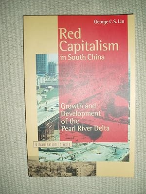 Seller image for Red Capitalism in South China: Growth and Development of the Pearl River Delta / George C.S. Lin for sale by Expatriate Bookshop of Denmark