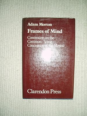 Image du vendeur pour Frames of Mind : Constraints on the Common-sense Conception of the Mental mis en vente par Expatriate Bookshop of Denmark