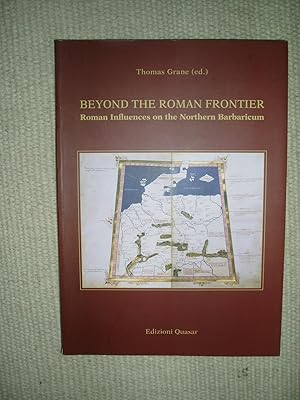 Beyond the Roman Frontier : Roman Influences on the Northern Barbaricum