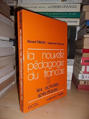 Image du vendeur pour LA NOUVELLE PEDAGOGIE DU FRANCAIS - Tome II : Les Activits Spcifiques mis en vente par Planet's books