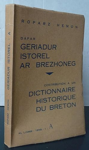 Dafar Geriadur istorel ar brezhoneg contribution à un dictionnaire historique du breton volume 1 : A
