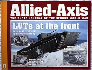 Allied-Axis The Photo Journal of the Second World War LVTs at the Front Issue #8