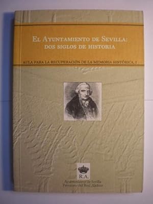 Imagen del vendedor de El Ayuntamiento de Sevilla: Dos siglos de Historia a la venta por Librera Antonio Azorn