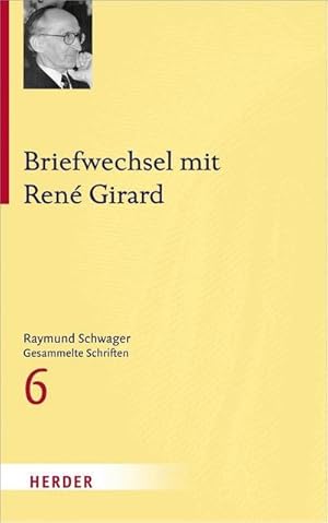 Seller image for Raymund Schwager - Gesammelte Schriften / Briefwechsel mit Ren Girard for sale by BuchWeltWeit Ludwig Meier e.K.