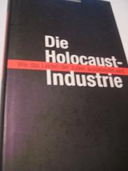 Seller image for Die Holocaust-Industrie Wie das Leiden der Juden ausgebeutet wird for sale by Alte Bcherwelt