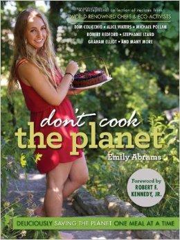 Immagine del venditore per Don't Cook the Planet: Deliciously Saving the Planet One Meal at a Time venduto da Monroe Street Books