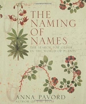 Seller image for Naming of Names, The : The Search for Order in the World of Plants for sale by Monroe Street Books