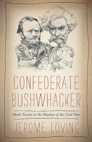 Seller image for Confederate Bushwhacker: Mark Twain in the Shadow of the Civil War for sale by Monroe Street Books