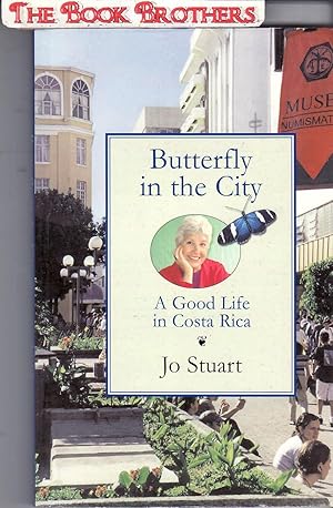 Seller image for Butterfly in the City:A Good Life in Costa Rica for sale by THE BOOK BROTHERS