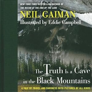 The Truth Is a Cave in the Black Mountains: A Tale of Travel and Darkness with Pictures of All Kinds