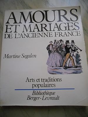 Imagen del vendedor de Amours et mariages de l'ancienne France a la venta por Frederic Delbos