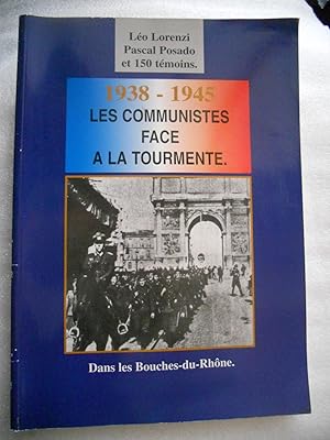 Image du vendeur pour 1938-1945 - Les communistes face a la tourmente dans les Bouches-du-Rhone mis en vente par Frederic Delbos