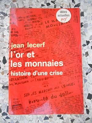 Image du vendeur pour L'or et les monnaies - Histoire d'une crise mis en vente par Frederic Delbos